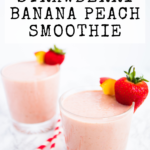 5-Ingredient Strawberry Banana Peach Smoothie
