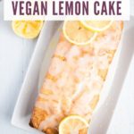 8-Ingredient Vegan Lemon Drizzle Cake