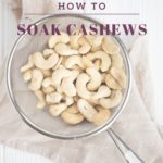 How to Soak Cashews
