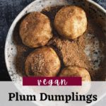 Plum Dumplings Coated in Sugar and Cinnamon