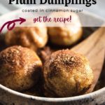 Plum Dumplings Coated in Sugar and Cinnamon