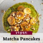 Vegan Matcha Pancakes